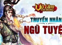 Game thủ VLCM hào hứng đua top Truyền Nhân Ngũ Tuyệt