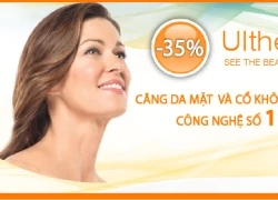 Khuyến mại cực sốc dịch vụ trẻ hóa da, nâng cơ Ultherapy