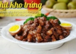 Menu đậm đà toàn các món kho cả nhà cùng thích