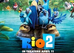 "Rio 2": Không xuất sắc nhưng "vui là chính"!