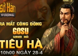 Sở Hán Vương ra mắt cổng game GOSU, khai mở máy chủ Tiêu Hà