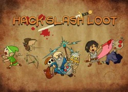 Hack, Slash, Loot - "Chặt chém" như chính cái tên của game