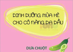 Nạp dinh dưỡng cho cô nàng da dầu