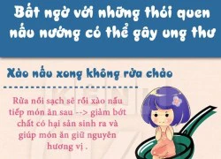 4 thói quen xấu khi nấu ăn có thể gây ung thư rất nhiều người mắc