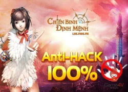 Chiến Binh Định Mệnh tự tin nói không với hack