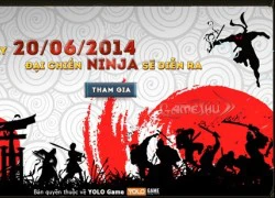 Đại Chiến Ninja đưa game thủ vào thế 'Hoang mang style'