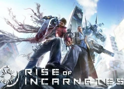 RISE OF INCARNATES: RỤC RỊCH BƯỚC TIẾN TỚI ALPHA TEST