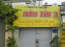 &#8216;Tưng bừng World Cup, cầm đồ&#8230; làm việc 24/24&#8242;