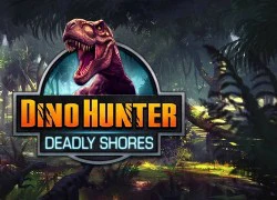 Dino Hunter: Deadly Shores - game săn khủng long cực chất