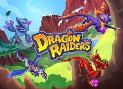 Dragon Raiders - Thỏa sức bay lượn trong thế giới huyền bí