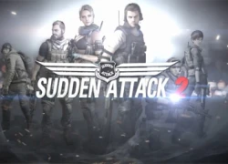 Sudden Attack 2 đã cho đăng ký giai đoạn thử nghiệm Alpha