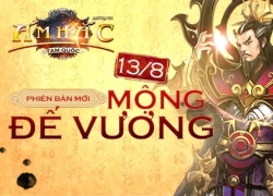 Ám Hắc Tam Quốc : Phiên bản mới Mộng Đế Vương làm nức lòng game thủ