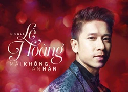 Lê Hoàng tung single solo sau khi Tiến Dũng dính scandal