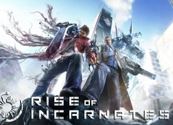 Rise of Incarnates chính thức ra mắt vào 08/08