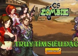 CS Zombie truy tìm Siêu Đặc Công