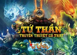 Tứ Thần có thực sự là game mới?