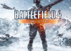 Battlefield 4: Final Stand có gì mới?