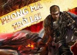 Game thủ "đòi kiện" khi Phong Ma tặng quà quá khủng ngày trở lại