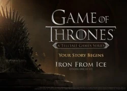 Người chơi sẽ vào vai 05 nhân vật trong Game of Thrones