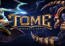 Tome: Immortal Arena - MOBA hoành tráng sắp ra mắt