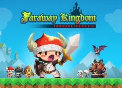 Faraway Kingdom - Lôi cuốn với game nhập vai 8-bit trên mobile