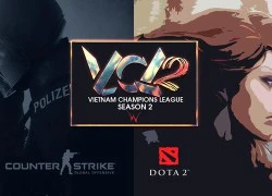 Vietnam Champions League 2: Giải đấu DOTA 2 lớn nhất Việt Nam trở lại