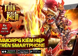 MMORPG kiếm hiệp Thần Kiếm 3D chính thức Open Beta, tặng Giftcode