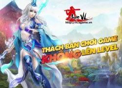 Auto VL thách đố game thủ không lên cấp, không nhặt đồ