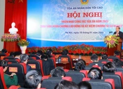 "Các phán quyết của Toà án phải đúng pháp luật, đảm bảo công lý"