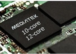 MediaTek gây bất ngờ với chip xử lý 12 nhân