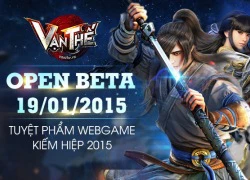 Vạn Thế - Tinh hoa võ hiệp 2015 chính thức Open Beta