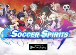 Vì sao Soccer Spirits đủ khả năng "hớp hồn" game thủ Việt