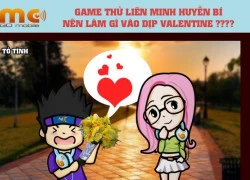 Game thủ Liên Minh Huyền Bí nên làm gì khi Valentine?