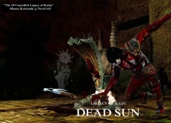 Tiếc nuối với phiên bản Legacy of Kain: Dead Sun bị hủy bỏ