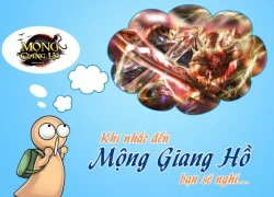 1001 kiểu nghĩ về &#8220;Mộng Giang Hồ&#8221;