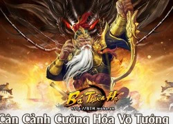 Cận cảnh cường hóa võ tướng Bá Thiên Hạ