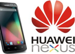 Điện thoại Nexus của Google sẽ do Huawei sản xuất?