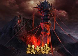 Trấn Ma Khúc - Tuyệt đỉnh game 2.5D của NetEase