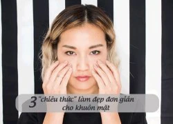 3 chiêu thức làm đẹp đơn giản cho khuôn mặt sáng bừng