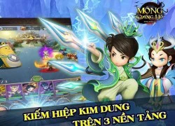 Mộng Giang Hồ cuốn hút cả 2 tiêu chí: đẹp, hay