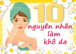 Những lý do khó ngờ khiến da khô