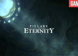 Pillars of Eternity: Game nhập vai đỉnh đầu năm 2015