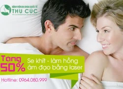 Se khít và làm hồng &#8216;cô bé&#8217; bằng liệu pháp Laser