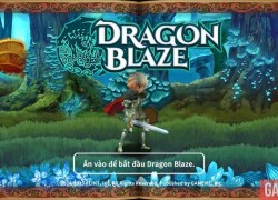 Đánh giá chi tiết Dragon Blaze - Siêu phẩm đến từ Gamevil