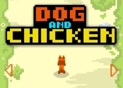 Dog and Chicken &#8211; Game thuần Việt dễ chơi nhưng khó Pro