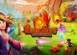 Oraia Rift - Game mobile nhập vai 3D siêu hấp dẫn sắp ra mắt