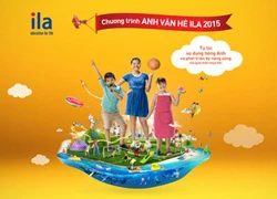 Thú vị với chương trình Anh văn hè ILA 2015