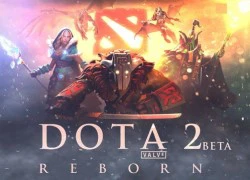 Chấm điểm DOTA 2 Reborn sau ngày đầu ra mắt