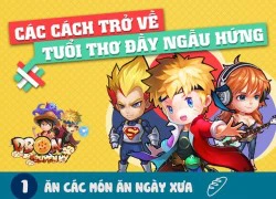 DBON Truyền Kỳ: Những thứ sẽ giúp bạn tìm lại tuổi thơ ngày xưa