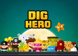 Dig Hero &#8211; Thử tài phản xạ trong game &#8220;chạm&#8221; tốc độ cao